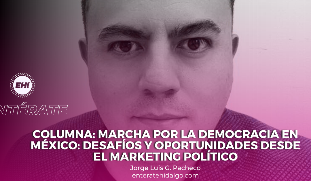 Marcha por la Democracia en México: Desafíos y Oportunidades desde el Marketing Político