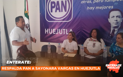 Respalda PAN a Sayonara Vargas en Huejutla