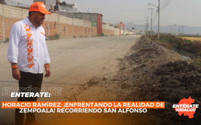Horacio Ramírez Medina: ¡Enfrentando la Realidad de Zempoala! Recorrido en San Alfonso