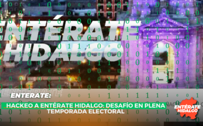 Hackeo a Entérate Hidalgo: Desafío en Plena Temporada Electoral